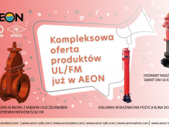 Kompleksowa oferta produktów UL/FM już w AEON!